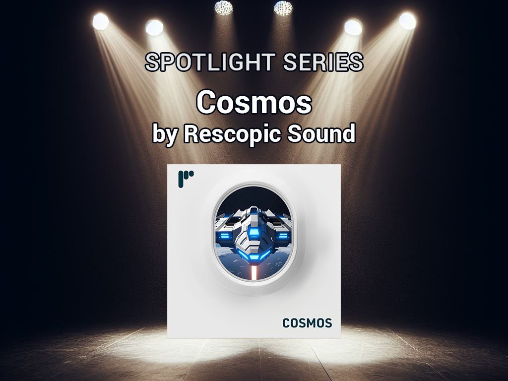 Spotlight Series: Cosmos by Rescopic Sound